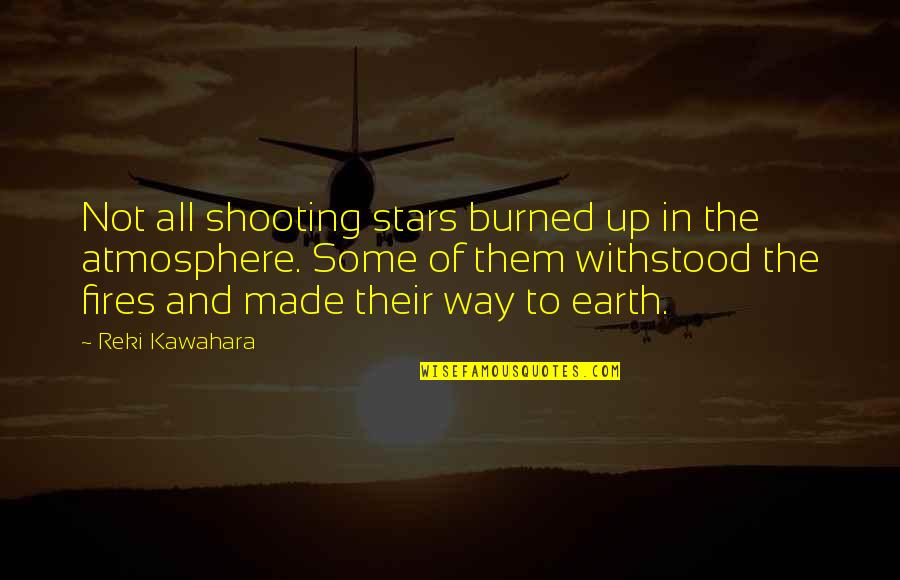 Kirito Sao Quotes By Reki Kawahara: Not all shooting stars burned up in the Kirito Sao Quotes By Reki Kawahara: Not all shooting stars burned up in the