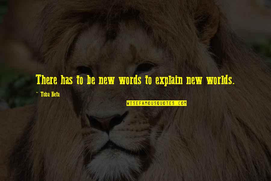 Kiriyama Taichi Quotes By Toba Beta: There has to be new words to explain Kiriyama Taichi Quotes By Toba Beta: There has to be new words to explain