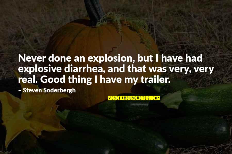 Kiriyama Yui Quotes By Steven Soderbergh: Never done an explosion, but I have had Kiriyama Yui Quotes By Steven Soderbergh: Never done an explosion, but I have had