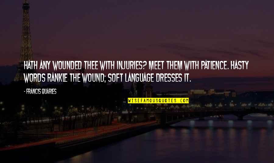 Kirko Bangz New Quotes By Francis Quarles: Hath any wounded thee with injuries? Meet them Kirko Bangz New Quotes By Francis Quarles: Hath any wounded thee with injuries? Meet them