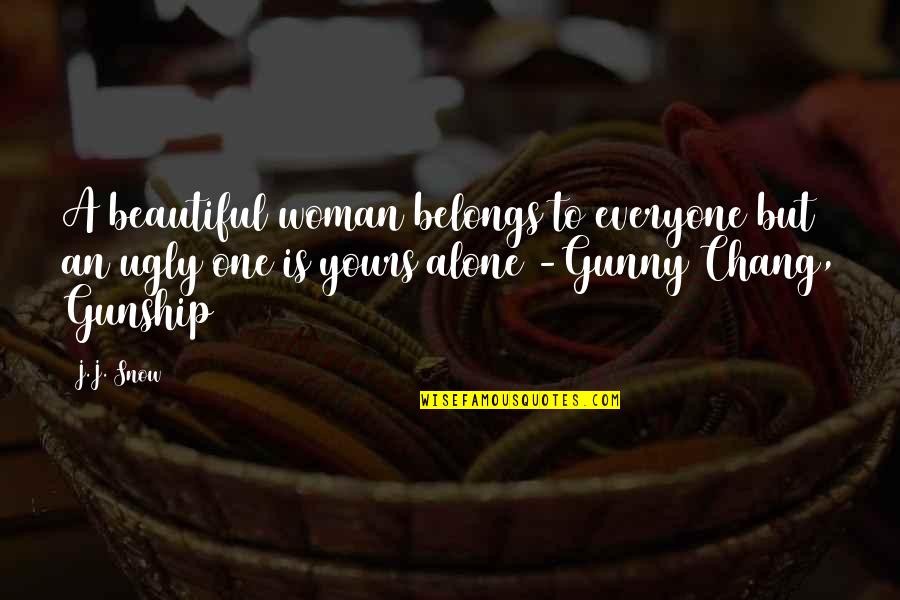 Kirkwoods Bar Quotes By J.J. Snow: A beautiful woman belongs to everyone but an Kirkwoods Bar Quotes By J.J. Snow: A beautiful woman belongs to everyone but an