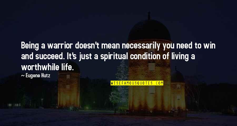 Kirmann Grass Quotes By Eugene Hutz: Being a warrior doesn't mean necessarily you need Kirmann Grass Quotes By Eugene Hutz: Being a warrior doesn't mean necessarily you need
