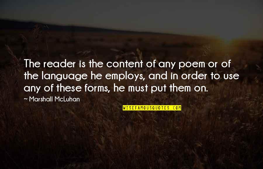 Kirmesfanmopohl Quotes By Marshall McLuhan: The reader is the content of any poem Kirmesfanmopohl Quotes By Marshall McLuhan: The reader is the content of any poem