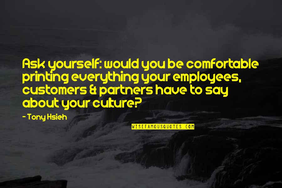 Kirmizi Mercimek Quotes By Tony Hsieh: Ask yourself: would you be comfortable printing everything Kirmizi Mercimek Quotes By Tony Hsieh: Ask yourself: would you be comfortable printing everything
