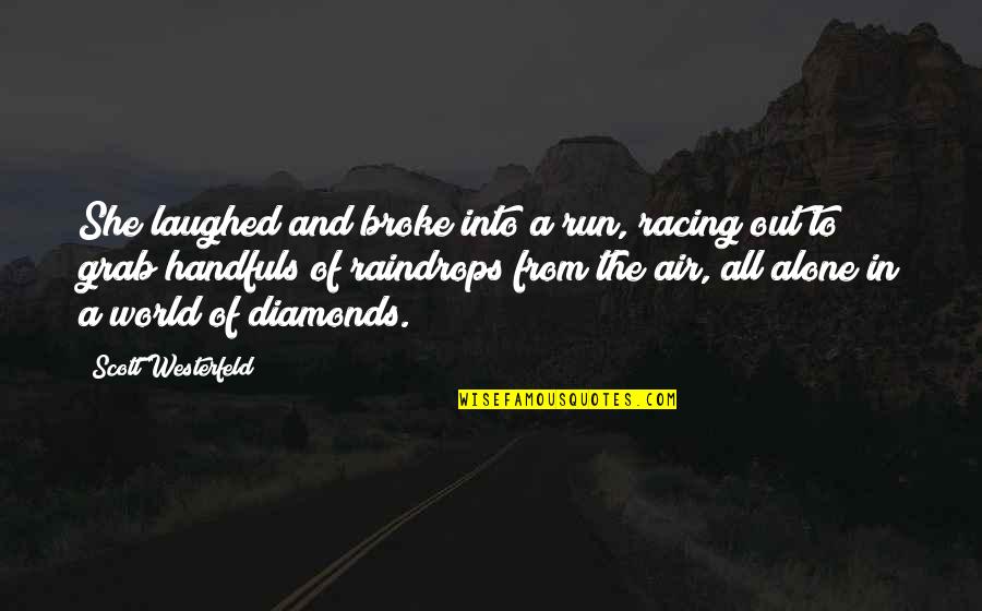 Kirollos Gadalla Quotes By Scott Westerfeld: She laughed and broke into a run, racing Kirollos Gadalla Quotes By Scott Westerfeld: She laughed and broke into a run, racing