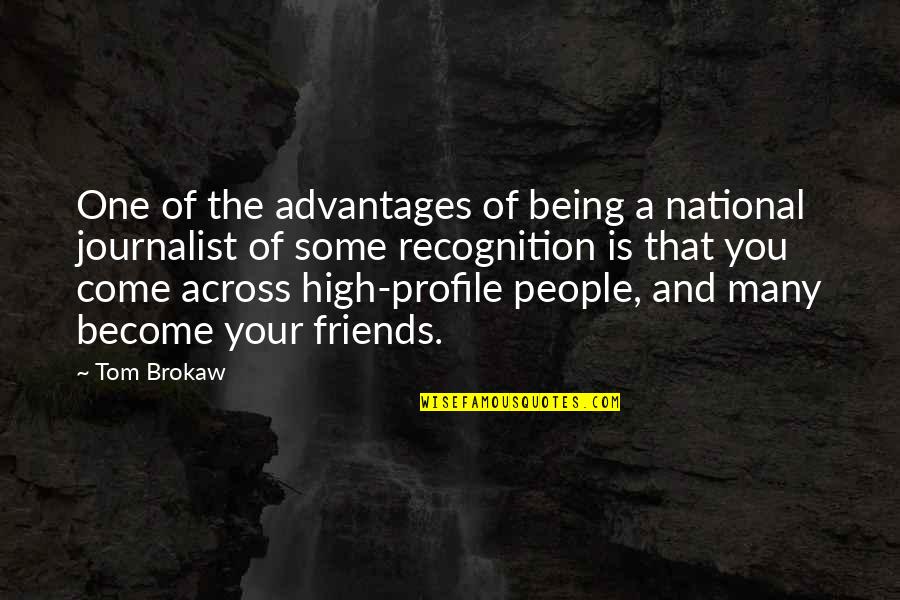 Kirschten Sheep Quotes By Tom Brokaw: One of the advantages of being a national