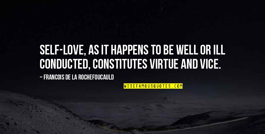Kirsebom Nation Quotes By Francois De La Rochefoucauld: Self-love, as it happens to be well or Kirsebom Nation Quotes By Francois De La Rochefoucauld: Self-love, as it happens to be well or