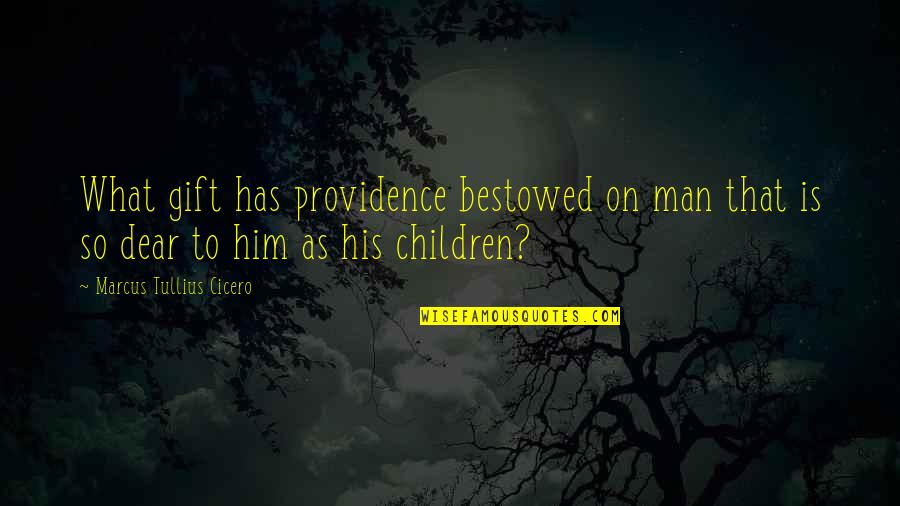Kirshenbaum Attorney Quotes By Marcus Tullius Cicero: What gift has providence bestowed on man that Kirshenbaum Attorney Quotes By Marcus Tullius Cicero: What gift has providence bestowed on man that