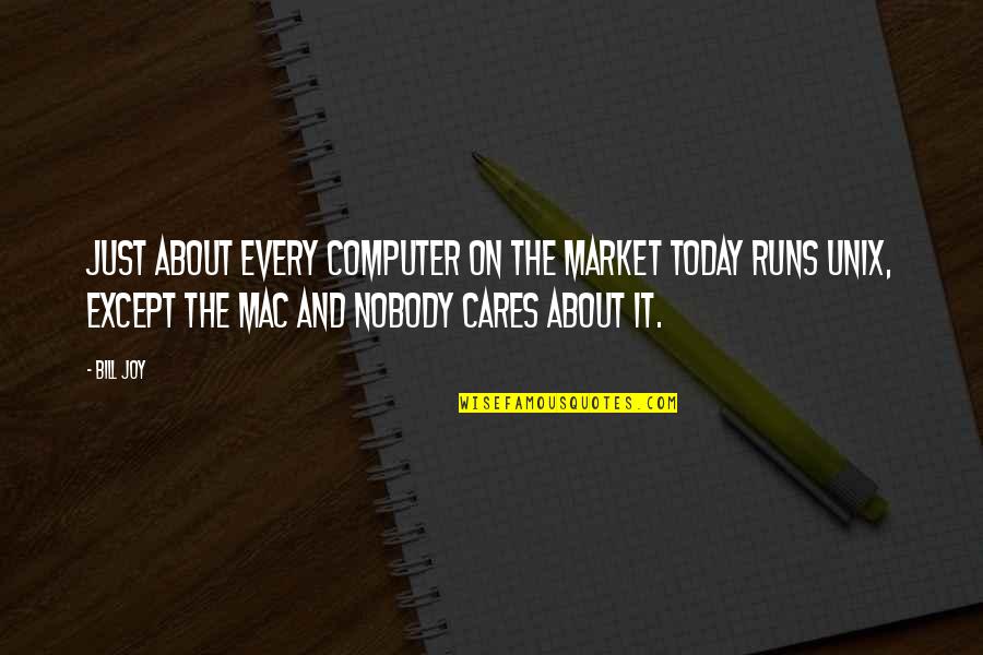 Kirshner Mia Quotes By Bill Joy: Just about every computer on the market today