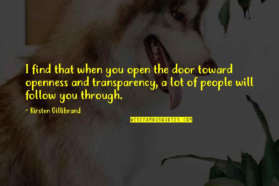 Kirsten Gillibrand Quotes By Kirsten Gillibrand: I find that when you open the door