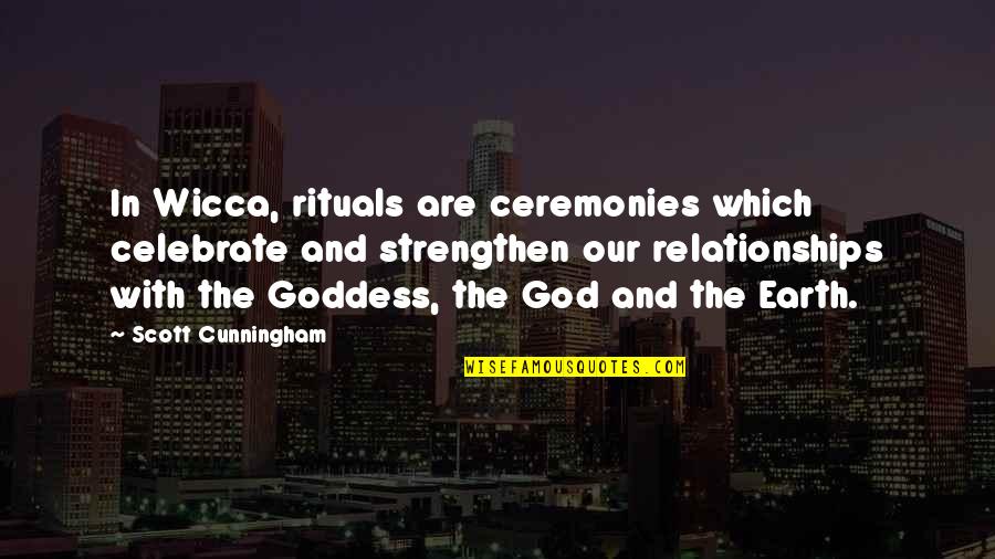 Kirtania Port Quotes By Scott Cunningham: In Wicca, rituals are ceremonies which celebrate and Kirtania Port Quotes By Scott Cunningham: In Wicca, rituals are ceremonies which celebrate and