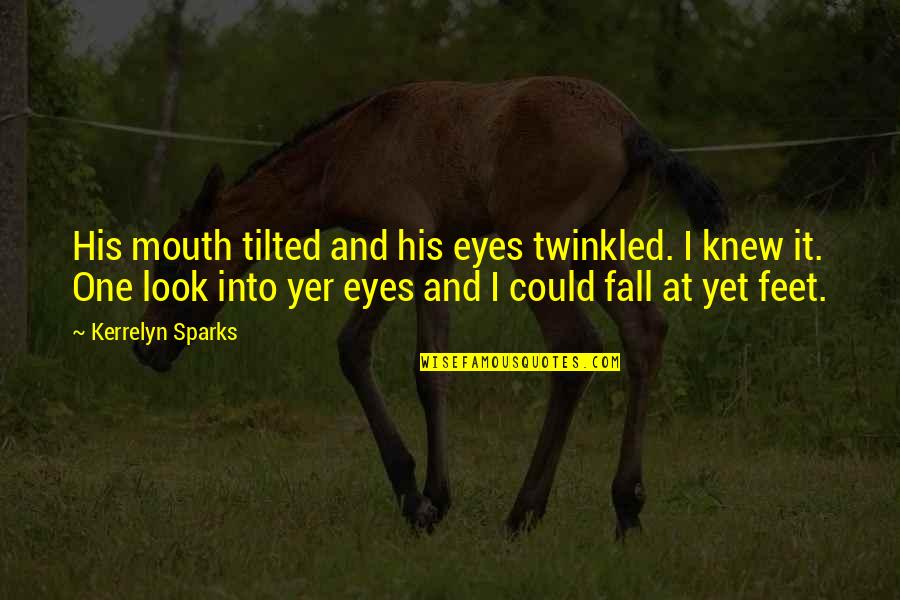 Kisah Ranjang Quotes By Kerrelyn Sparks: His mouth tilted and his eyes twinkled. I Kisah Ranjang Quotes By Kerrelyn Sparks: His mouth tilted and his eyes twinkled. I