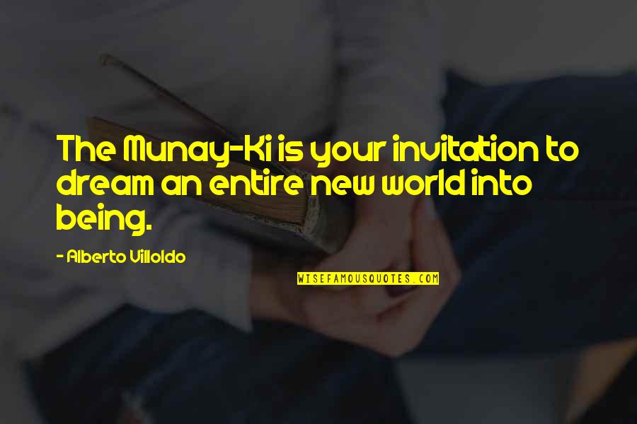 Ki'sain Quotes By Alberto Villoldo: The Munay-Ki is your invitation to dream an