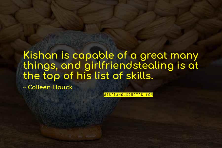 Kishan's Quotes By Colleen Houck: Kishan is capable of a great many things,