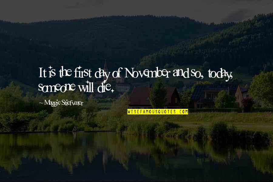 Kishiro Toyota Quotes By Maggie Stiefvater: It is the first day of November and