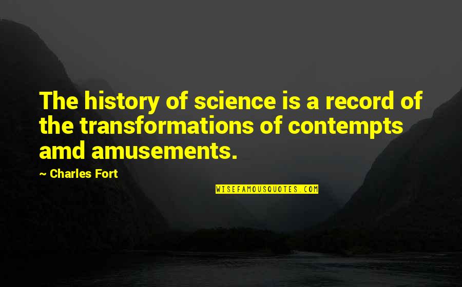 Kisionologia Quotes By Charles Fort: The history of science is a record of
