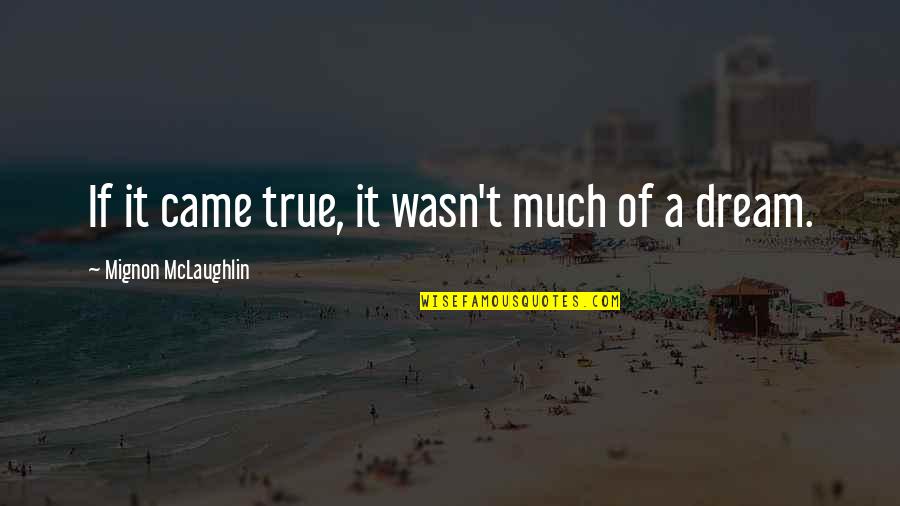 Kismat In Urdu Quotes By Mignon McLaughlin: If it came true, it wasn't much of Kismat In Urdu Quotes By Mignon McLaughlin: If it came true, it wasn't much of
