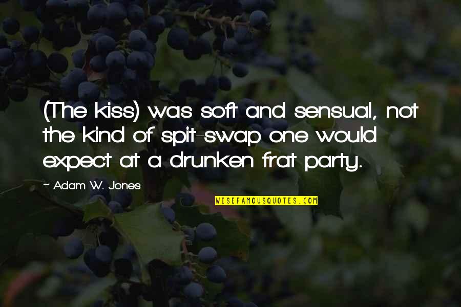 Kiss And Love Quotes By Adam W. Jones: (The kiss) was soft and sensual, not the
