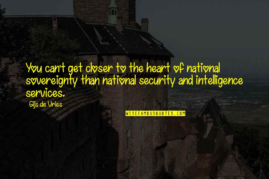 Kissel Car Quotes By Gijs De Vries: You can't get closer to the heart of Kissel Car Quotes By Gijs De Vries: You can't get closer to the heart of