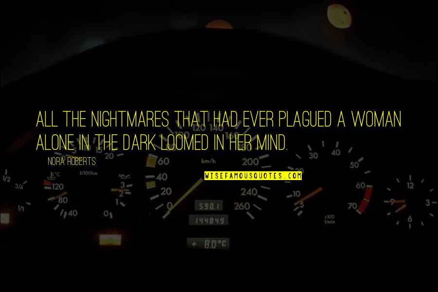 Kissel Quotes By Nora Roberts: All the nightmares that had ever plagued a