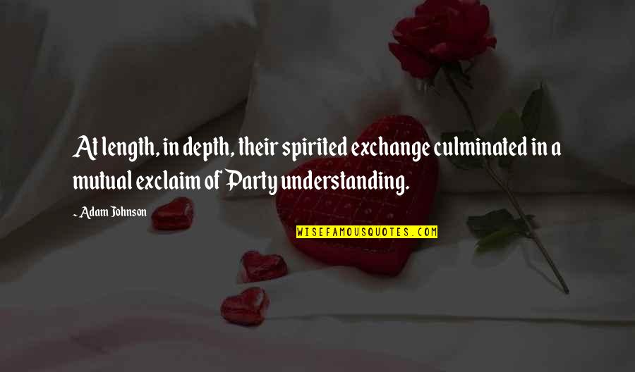 Kissell Quotes By Adam Johnson: At length, in depth, their spirited exchange culminated Kissell Quotes By Adam Johnson: At length, in depth, their spirited exchange culminated