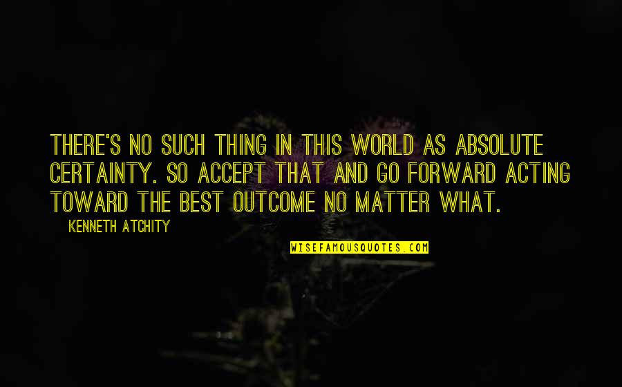 Kissers Appleton Quotes By Kenneth Atchity: There's no such thing in this world as Kissers Appleton Quotes By Kenneth Atchity: There's no such thing in this world as