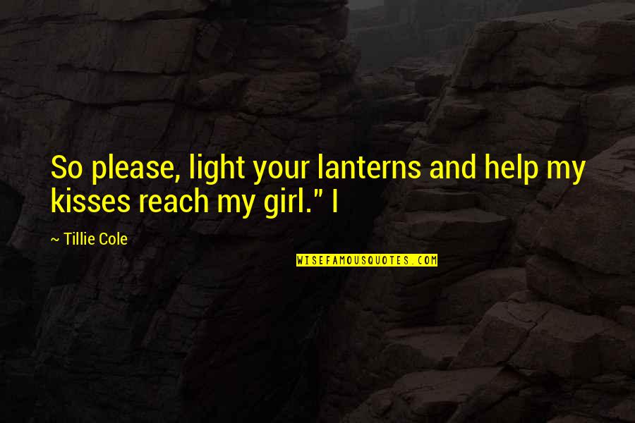 Kisses And Quotes By Tillie Cole: So please, light your lanterns and help my