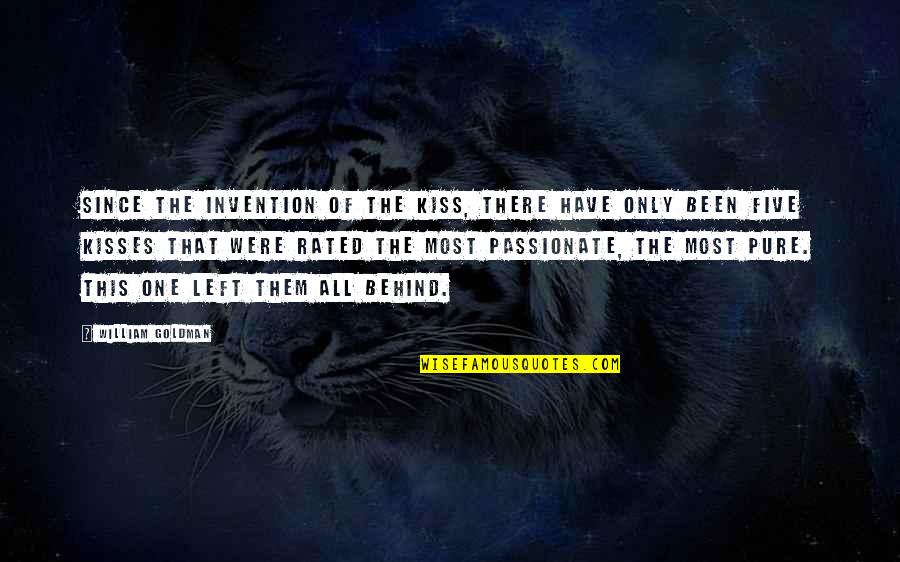 Kisses Quotes By William Goldman: Since the invention of the kiss, there have