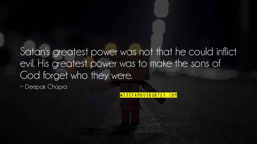 Kissing Burns Calories Images And Quotes By Deepak Chopra: Satan's greatest power was not that he could