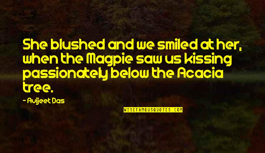 Kissing Her Quotes By Avijeet Das: She blushed and we smiled at her, when