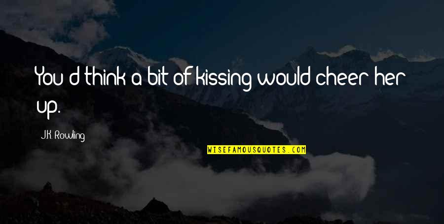 Kissing Her Quotes By J.K. Rowling: You'd think a bit of kissing would cheer