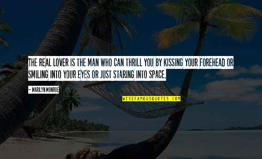 Kissing My Love Quotes By Marilyn Monroe: The real lover is the man who can