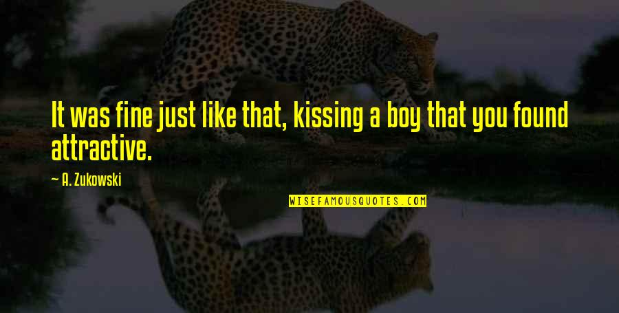Kissing You Like Quotes By A. Zukowski: It was fine just like that, kissing a