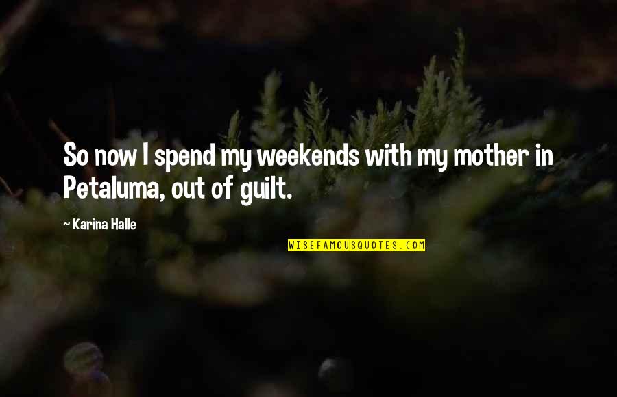 Kissing Your Daughter Quotes By Karina Halle: So now I spend my weekends with my