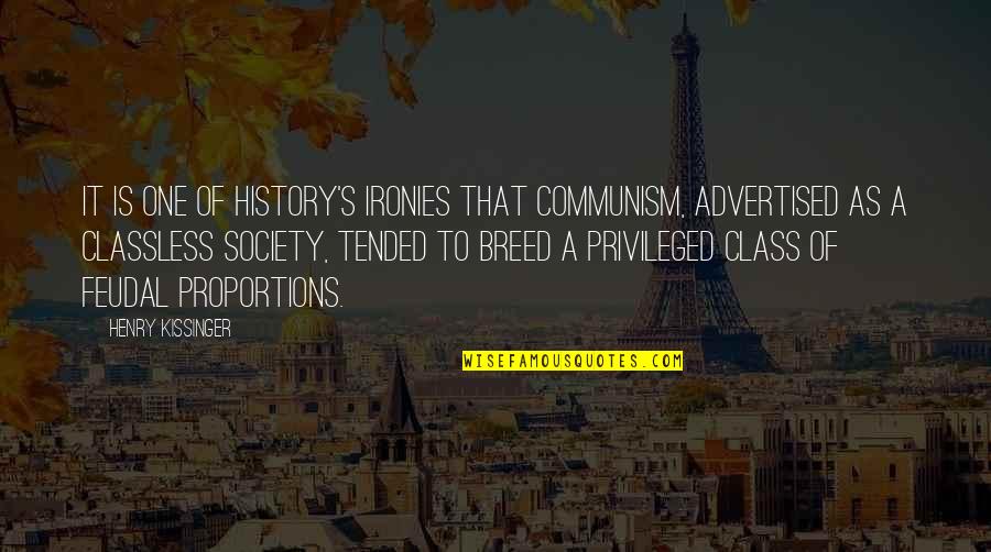 Kissinger's Quotes By Henry Kissinger: It is one of history's ironies that Communism,