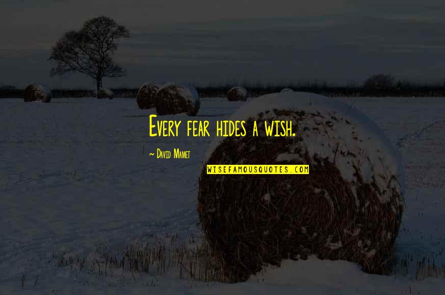 Kiswahili Whatsapp Quotes By David Mamet: Every fear hides a wish.