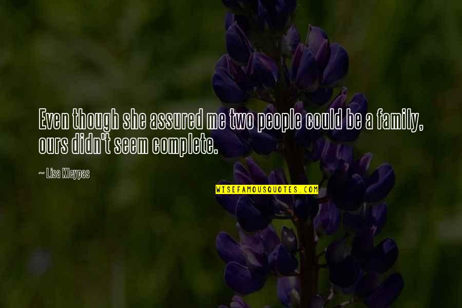 Kit Gruelle Quotes By Lisa Kleypas: Even though she assured me two people could Kit Gruelle Quotes By Lisa Kleypas: Even though she assured me two people could