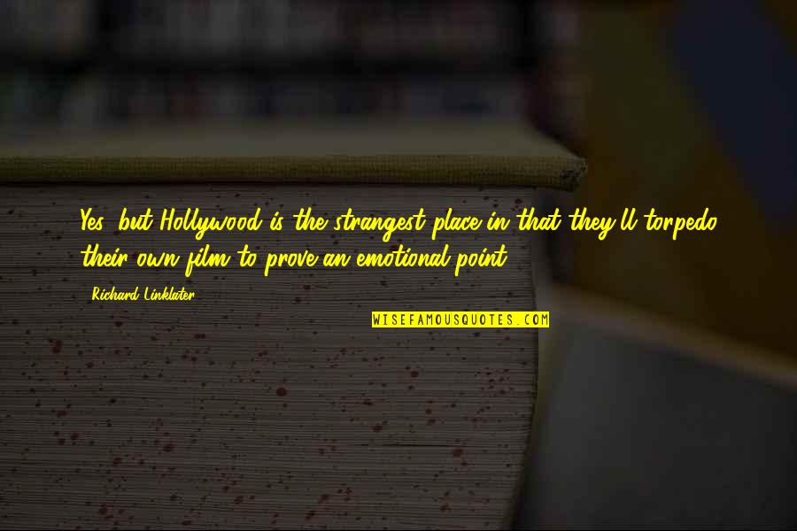 Kit Kats Flavors Quotes By Richard Linklater: Yes, but Hollywood is the strangest place in Kit Kats Flavors Quotes By Richard Linklater: Yes, but Hollywood is the strangest place in