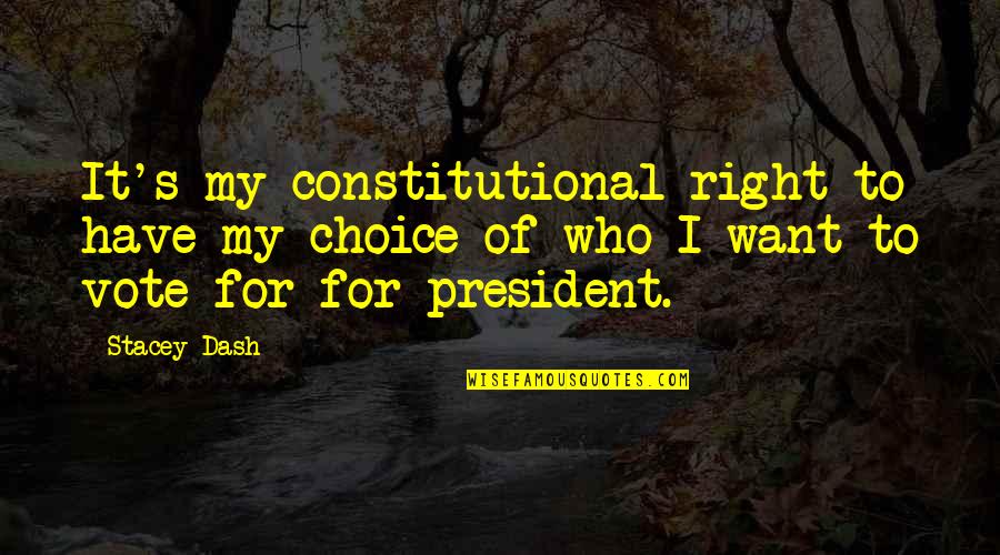 Kit Kats Flavors Quotes By Stacey Dash: It's my constitutional right to have my choice Kit Kats Flavors Quotes By Stacey Dash: It's my constitutional right to have my choice