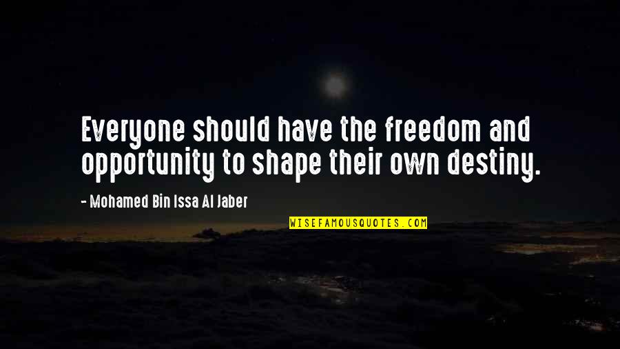 Kit Latura Quotes By Mohamed Bin Issa Al Jaber: Everyone should have the freedom and opportunity to