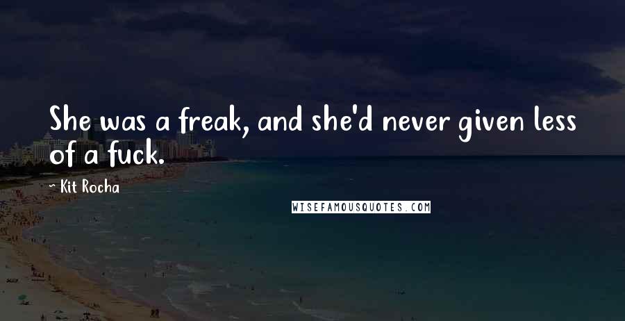 Kit Rocha quotes: She was a freak, and she'd never given less of a fuck. Kit Rocha quotes: She was a freak, and she'd never given less of a fuck.