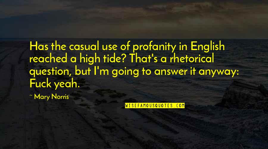 Kitab Nya Filmer Quotes By Mary Norris: Has the casual use of profanity in English Kitab Nya Filmer Quotes By Mary Norris: Has the casual use of profanity in English