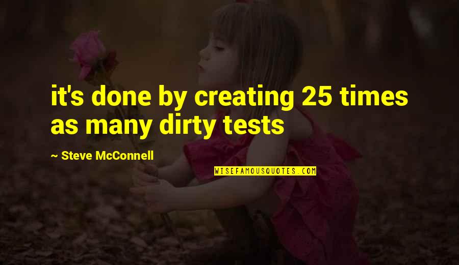 Kitabat Ardad Quotes By Steve McConnell: it's done by creating 25 times as many