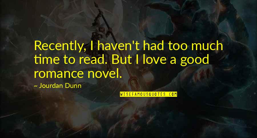 Kitajima Tustin Quotes By Jourdan Dunn: Recently, I haven't had too much time to