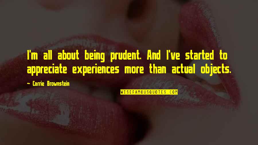 Kitana Mk11 Quotes By Carrie Brownstein: I'm all about being prudent. And I've started Kitana Mk11 Quotes By Carrie Brownstein: I'm all about being prudent. And I've started