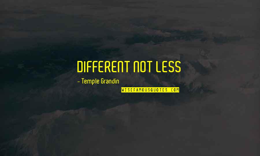 Kitano Battle Royale Quotes By Temple Grandin: DIFFERENT NOT LESS