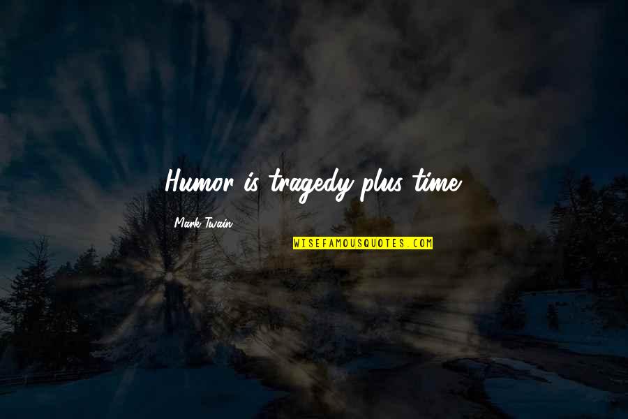 Kitaplar Quotes By Mark Twain: Humor is tragedy plus time.
