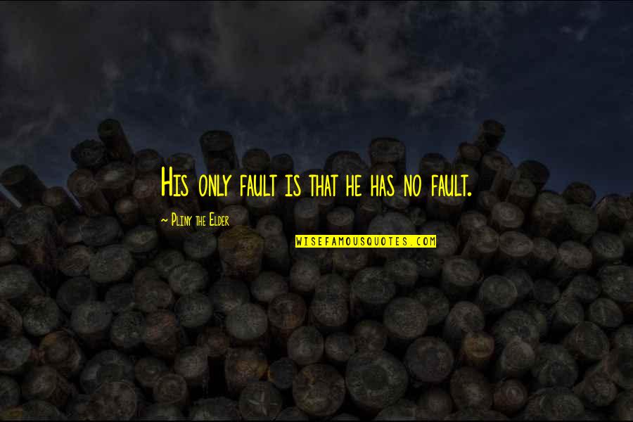 Kitchen Pegboard Quotes By Pliny The Elder: His only fault is that he has no
