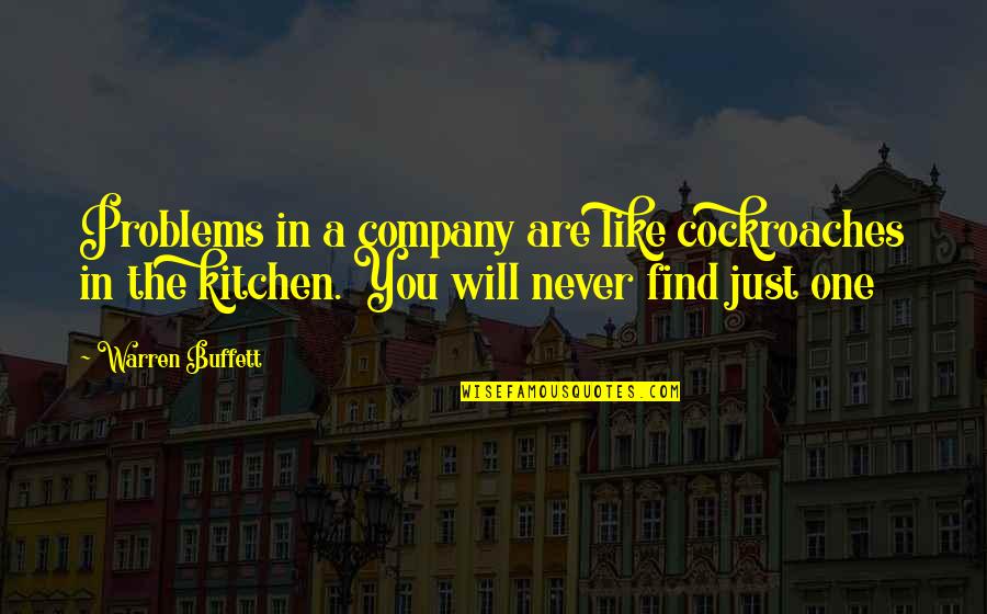 Kitchen Quotes By Warren Buffett: Problems in a company are like cockroaches in