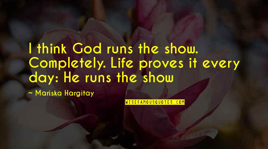 Kitchen Sticker Quotes By Mariska Hargitay: I think God runs the show. Completely. Life
